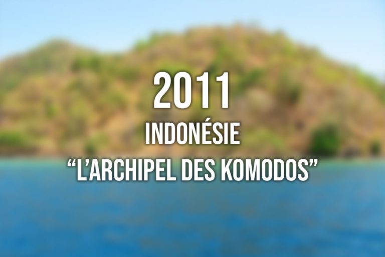 2011, Indonésie : "L'archipel des Komodos"