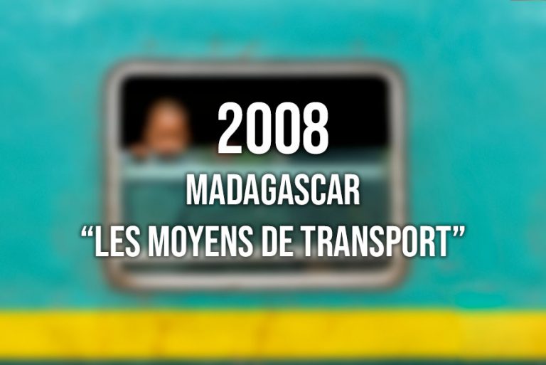 2008, Madagascar : "Les moyens de transport"