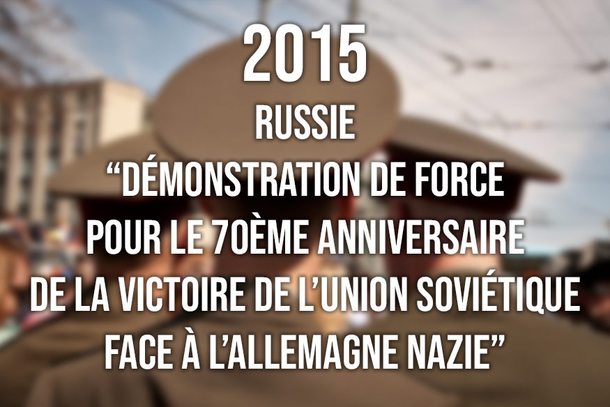 2015, Russie : "démonstration de force pour le 70ème anniversaire de la victoire de l'union soviétique face à l'allemagne nazie"